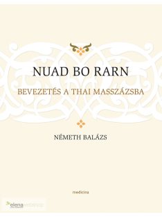   Németh Balázs - Nuad Bo Rarn - Bevezetés a thai masszázsba